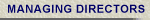 MANAGING DIRECTORS